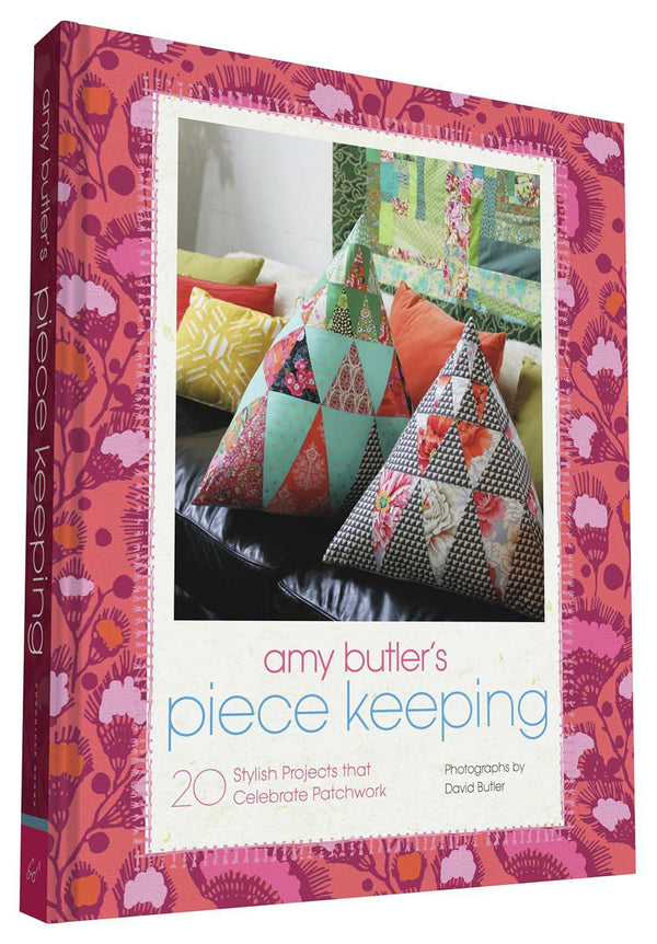 Amy Butler's Piece Keeping: 20 Stylish Projects that Celebrate Patchwork - Sewjersey.com