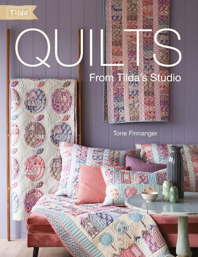 Quilts From Tilda's Studio by Tone Finnanger