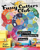 Fussy Cutters Club: A Boot Camp for Mastering Fabric Play
