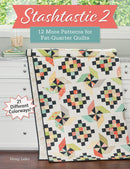 Stashtastic 2: 12 More Patterns for Fat-Quarter Quilts - Sewjersey.com