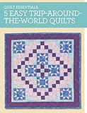 5 Easy Trip-Around The World Quilts
