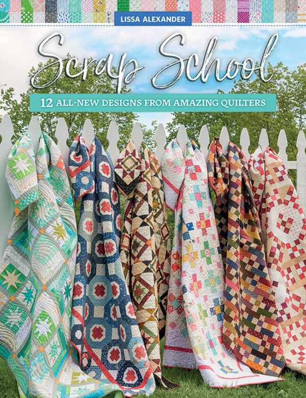 Scrap School by Lissa Alexander Pattern Book for Moda - Sewjersey.com