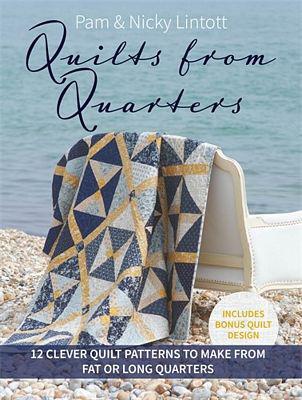 Quilts from Quarters 12 Clever Quilt patterns to Make from Fat or Long Quarters