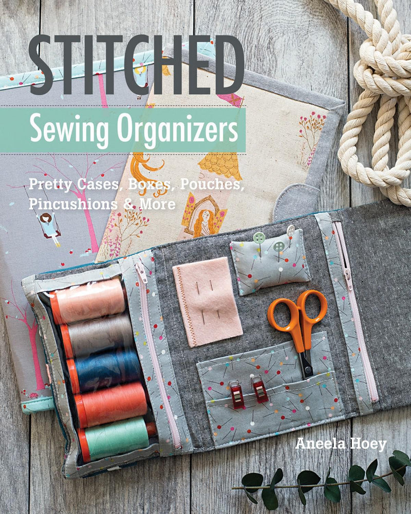 Stitched Sewing Organizers by Aneela Hoey - Sewjersey.com