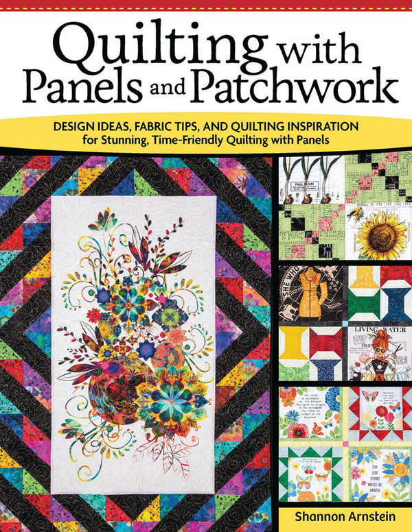 Quilting with Panels and Patchwork by Shannon Arnstein - Sewjersey.com