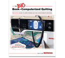 BERNINA The BIG Book of Computerized Quilting - Sewjersey.com